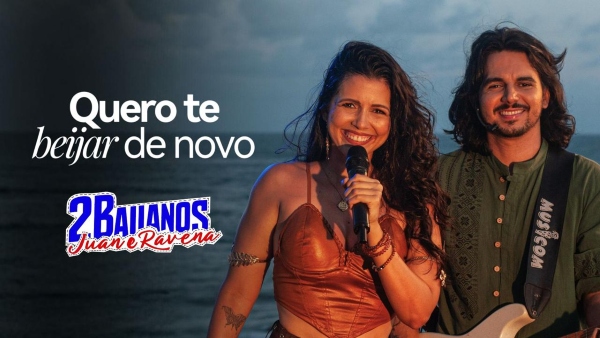Juan e Ravena apostam em ‘Quero te beijar de novo’ como nova música de trabalho para o São João da Bahia